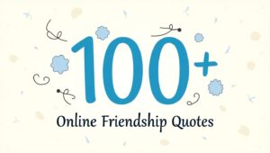 100+ Online Friendship Quotes