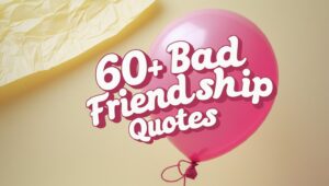 60+ Bad Friendship Quotes