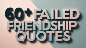 60+ Failed Friendship Quotes